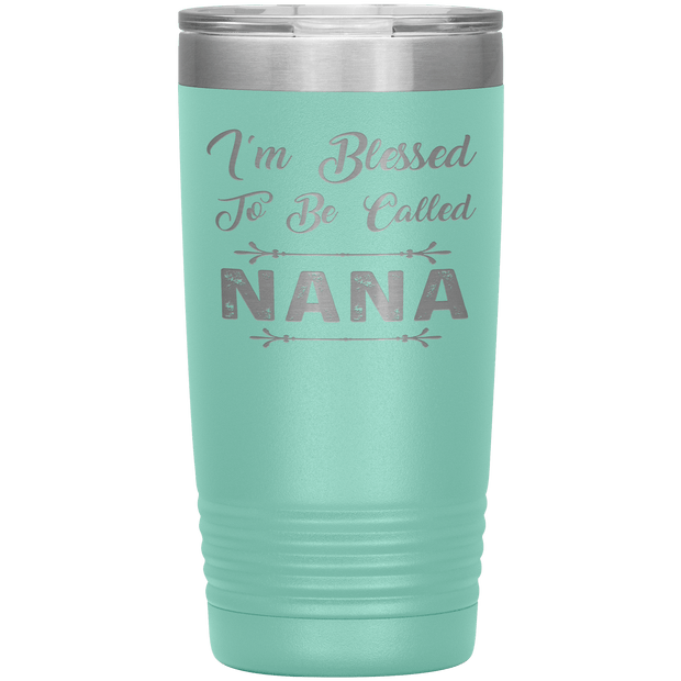 " I AM BLESSED TO BE CALLED NANA"Tumbler