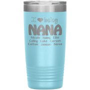 "I 💓 being NANA" Tumbler. Buy For Family & Friends. Save Shipping.
